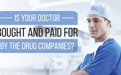 Is Your Doctor Bought And Paid For By the Drug Companies?