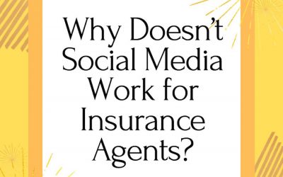 Why Doesn’t Social Media Work For Insurance Agents?
