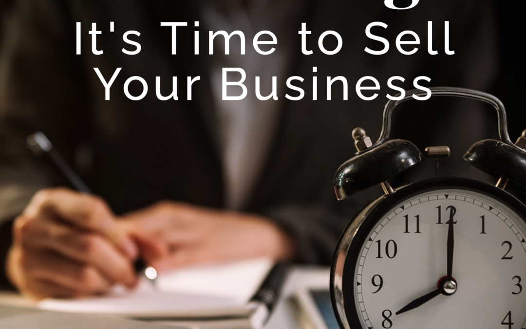 Tell-Tale Signs It’s Time to Sell Your Insurance Business